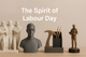 Labour Day: Celebrating Hard Work & Workers’ Contributions